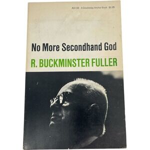 No More Secondhand God R. Buckminster Fuller 1971 Doubleday Anchor Paperback